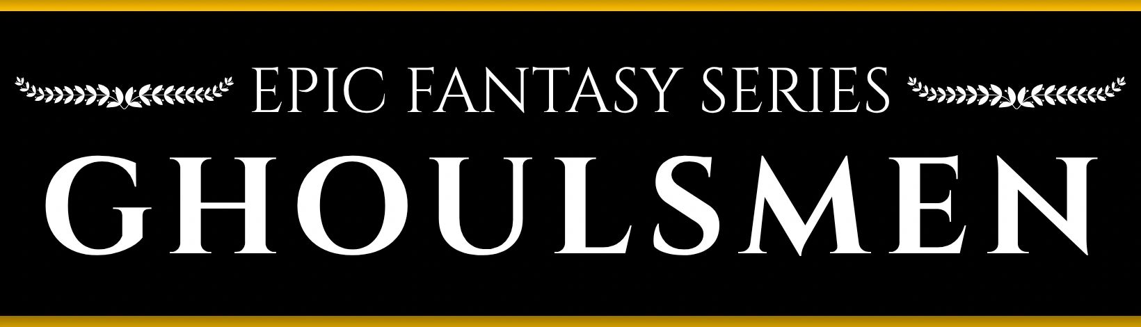 Epic fantasy series: Ghoulsmen